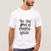 Kürbisgewürz T-Shirt (Vorderseite)