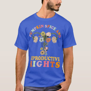 Kürbisgewürz und Reproduktive Rechte  Herbst Hallo T-Shirt