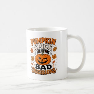 Kürbisgewürz und schlechte Entscheidungen Tasse —