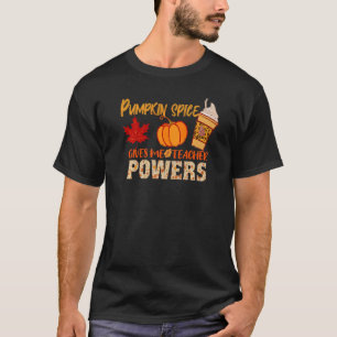 Kürbisgewürz verleiht mir Lehrerkräfte Lehrer Fal T-Shirt