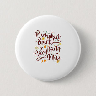 Kürbisgewürze und alles, was Nizza Fall Girls Button