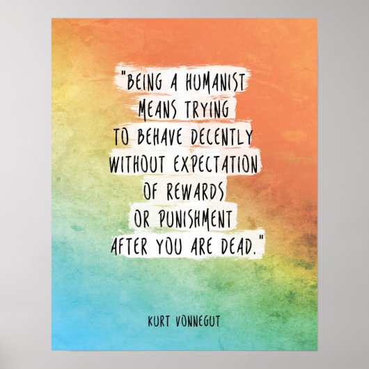 Kurt Vonnegut Zitat Print "Ein Humanist sein" Moti Poster (Vorne)
