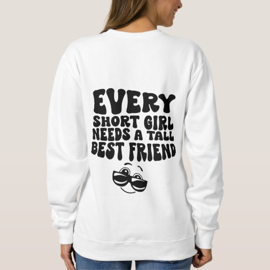 Kurz Girl Tall Friend Sweatshirt (Rückseite)