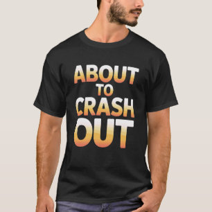 Kurz vor dem Zusammenbruch Erschöpfung Müde Schlaf T-Shirt