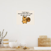 Kurze Aufmerksamkeit Span Eichhörnchen Humor Poster (Küche)