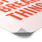 Kurze Break Things Quote anpassen Poster (Ecke)