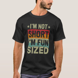 Kurze Leute Retro Stil Ich bin nicht Kurz, ich bin T-Shirt