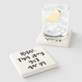 Kurze Zitate: Entspannen Sie sich. Diese Steinuntersetzer (Seitenansicht)