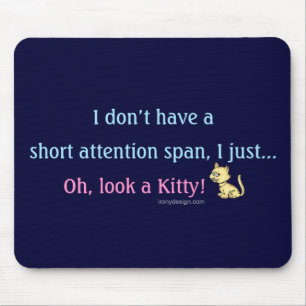 Kurzer AufmerksamkeitsspanneKitty Mousepad