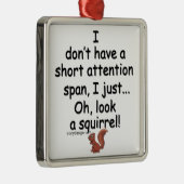 Kurzes Aufmerksamkeitsspanne-Eichhörnchen Ornament Aus Metall (Rechts)