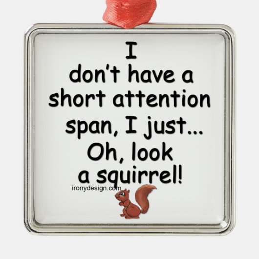 Kurzes Aufmerksamkeitsspanne-Eichhörnchen Ornament Aus Metall (Vorne)