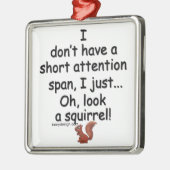 Kurzes Aufmerksamkeitsspanne-Eichhörnchen Ornament Aus Metall (Links)