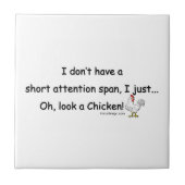 Kurzes Aufmerksamkeitsspanne-Huhn Fliese (Vorderseite)