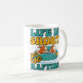 Kurzes Leben Geh Rafting Design Rafting Kaffeetasse (VorderseiteRechts)