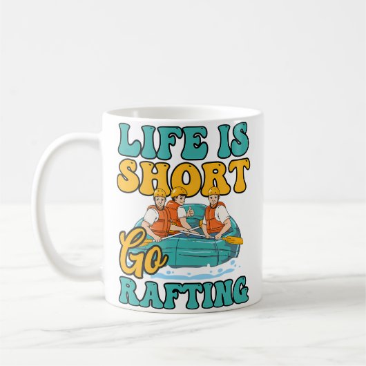 Kurzes Leben Geh Rafting Design Rafting Kaffeetasse (Links)