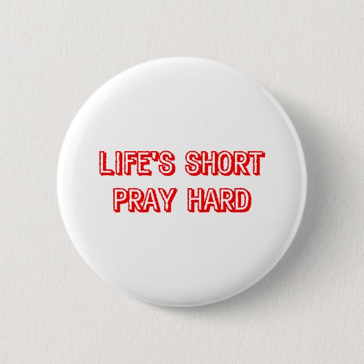 Kurzes Life beten stark Button (Vorderseite)