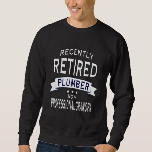 Kürzlich pensionierter Klempner professioneller Op Sweatshirt