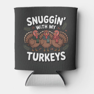 Kuscheln mit meinen Truthähnen Thanksgiving  Dosenkühler