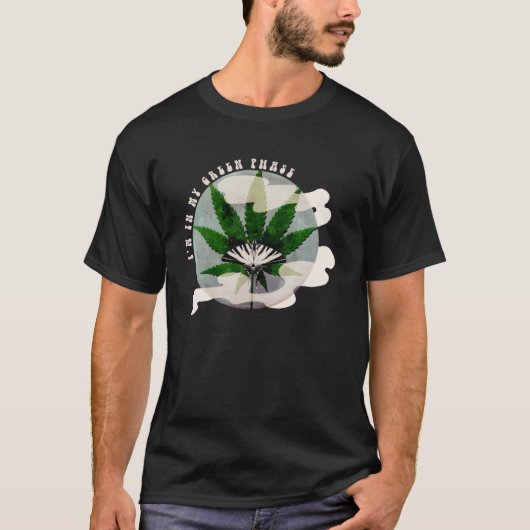 Kush N Chill u201CIu2019m in My Green Phaseu201D W T-Shirt (Vorderseite)