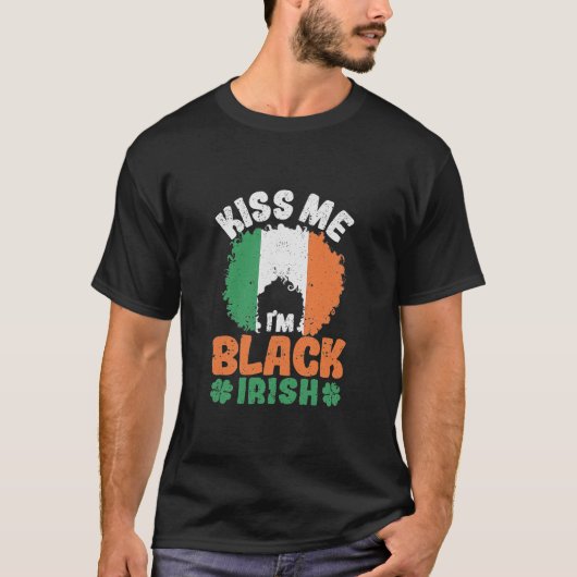 Küsing Me Ich bin Black Irish St Patrick Afro Afri T-Shirt (Vorderseite)