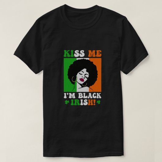 Küsing Me Ich bin Black Irish St Patricks Day Blac T-Shirt (Design vorne)