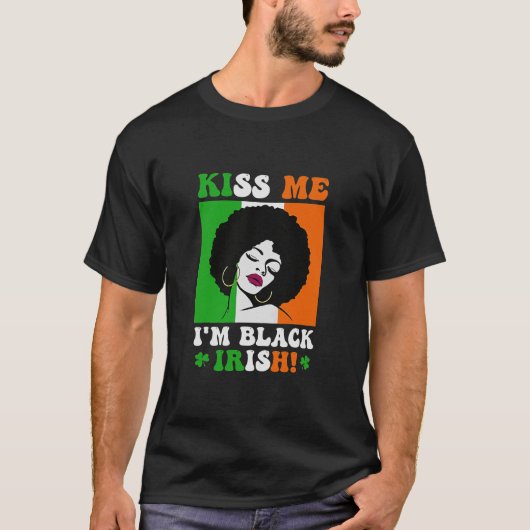 Küsing Me Ich bin Black Irish St Patricks Day Blac T-Shirt (Vorderseite)