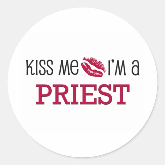 Küss, dass ich ein PRIEST bin Runder Aufkleber (Vorderseite)