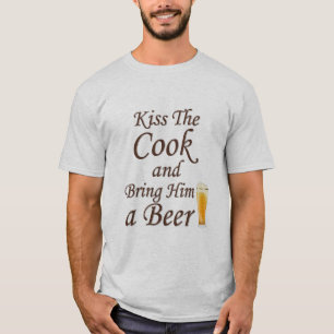 Küss den Koch und bringe ihm ein Bier T-Shirt