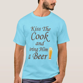 Küss den Koch und bringe ihm ein Bier T-Shirt