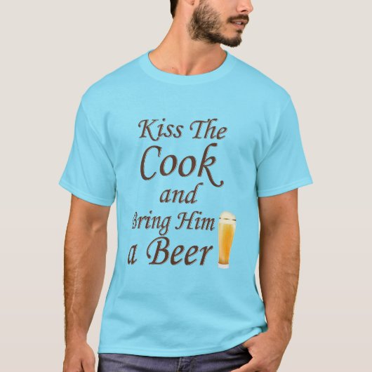 Küss den Koch und bringe ihm ein Bier T-Shirt (Vorderseite)