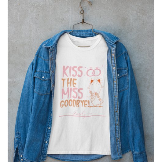 Küss die Miss Goodbye! Bachelorette-Individuelle N T-Shirt