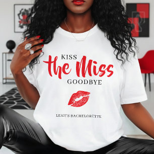 Küss die Miss Goodbye Rote Lippen Junggesellinnen- T-Shirt