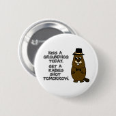 Küss heute ein Erdhuhn. Lass dir morgen einen Toll Button (Vorne & Hinten)