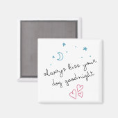 Küss immer deinen Hund Goodnight Magnet (Vorderseite/Rückseite)