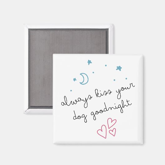 Küss immer deinen Hund Goodnight Magnet (Vorderseite/Rückseite)