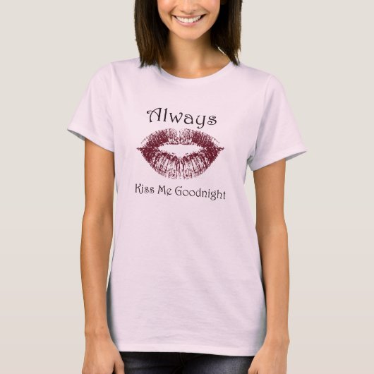 Küss Me Goodnight lips immer T-Shirt (Vorderseite)