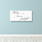 Küss Me Goodnight Stretted Leinwand Picture (Insitu (Holzboden))