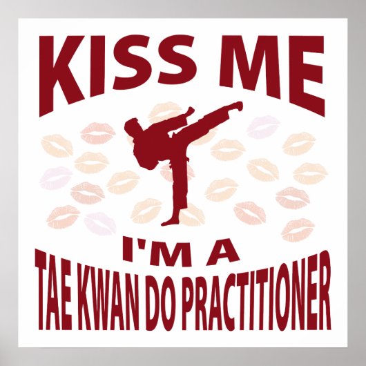Küss Me Ich bin Tae Kwan Do Practitioner Poster (Vorne)