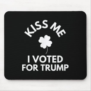Küss me ich für Trump Funny gestimmt Mousepad