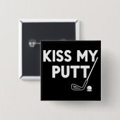 Küss meinen Putt Golf Lustige Witze Sarkastischer Button (Vorne & Hinten)