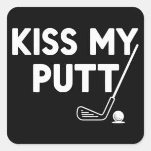 Küss meinen Putt Golf Lustige Witze Sarkastischer  Quadratischer Aufkleber