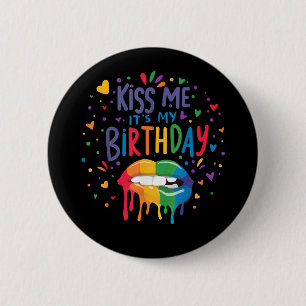 Küss mich, es ist mein Geburtstag Button