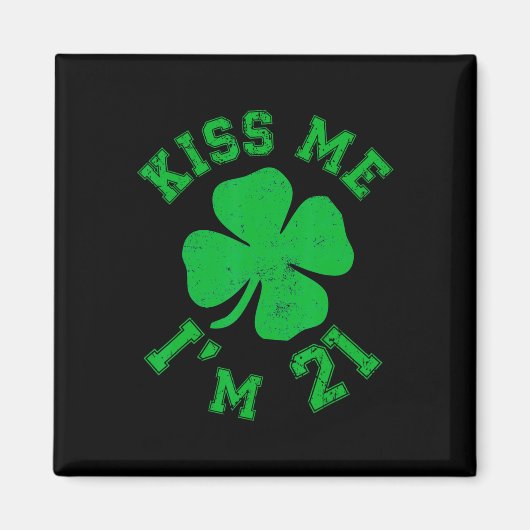 Küss mich, ich bin 21 2004 Glücklicher St. Patrick Magnet (Vorne)