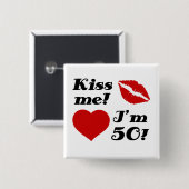 Küss mich, ich bin 50! button (Vorne & Hinten)