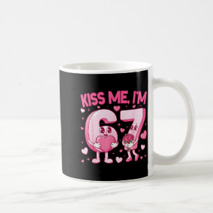 Küss mich, ich bin 6 7 Süß Lustig 67 Meme Geburtst Kaffeetasse
