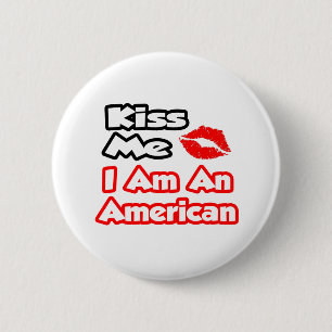 Küss mich ... ich bin Amerikaner Button
