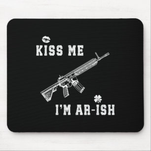 Küss mich, ich bin Ar-ish St. Patricks Tag Irische Mousepad