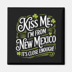 Küss mich, ich bin aus New Mexico, lustiger St. Pa Magnet