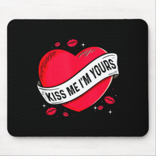 Küss mich, ich bin dein Geschenk zum Valentinstag  Mousepad
