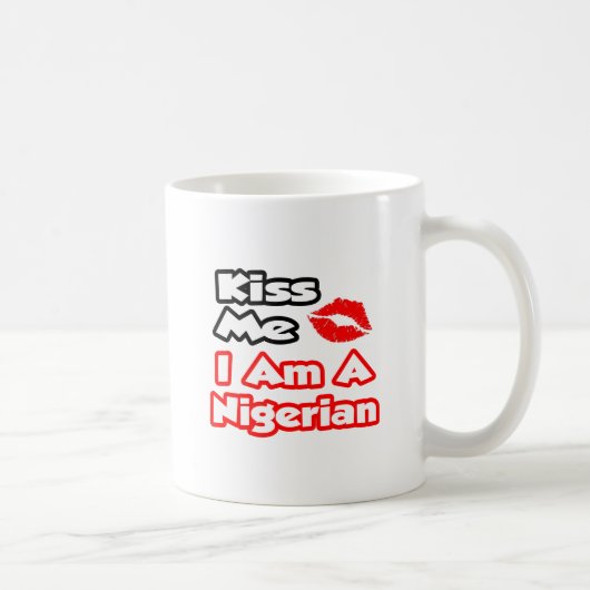 Küss mich ... ich bin ein Nigerianer Kaffeetasse (Rechts)